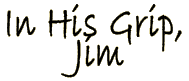 In His Grip, Jim